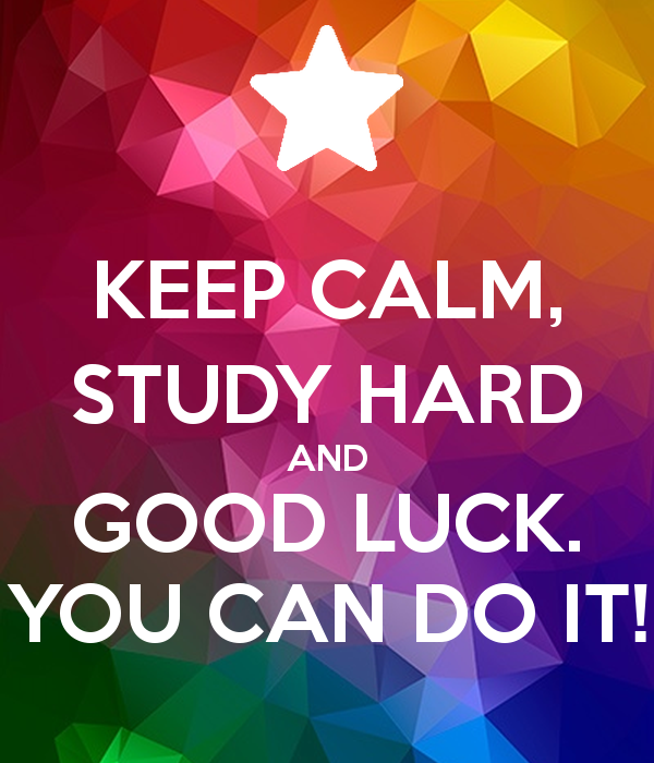 keep-calm-study-hard-and-good-luck-you-can-do-it.jpg