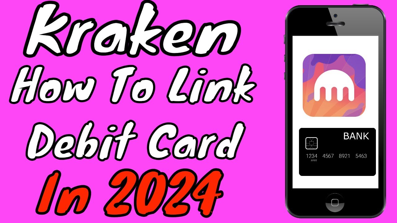 Kraken Tutorial: How To Link A Debit Card In 2025