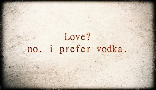 quotes-love-vodka-Favim.com-470977.jpg